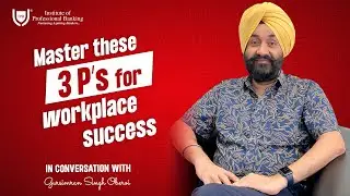 3 P's for Workplace Success | Mr Gursimran Singh Oberoi | #IPB