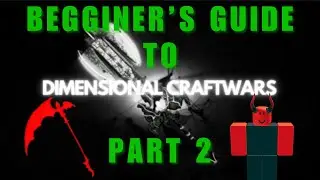 Dimensional Craftwars: Beginner's Guide (part 2)