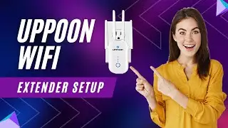 Uppoon WiFi Extender Setup, Reset and Installation Guide