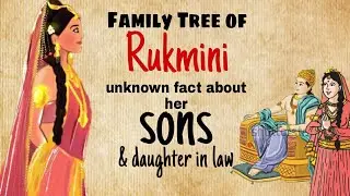 Family Tree Of Rukmini || Interesting Fact About Her sons & Daughter in law || unknown characters ||
