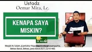 Kenapa Jadi Miskin |Ust. Oemar Mita,Lc. | Masjid As Salam |