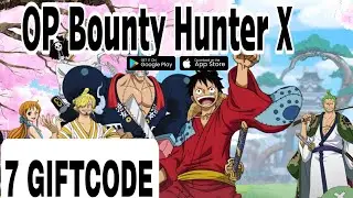 OP Bounty Hunter X & All 7 Giftcodes | 7 Free Codes One Piece Bounty Hunter X - How to Redeem