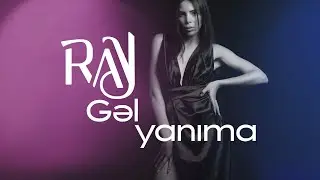 RaY — Gəl Yanıma