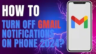 How To Turn Off Gmail Notifications on Phone 2024?