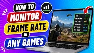 How to Monitor Frame Rate in Any Games [Show in-game FPS]