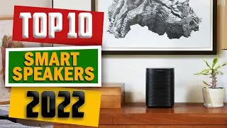 The 10 Best Smart Speakers 2022 [ Top 10 Smart Speakers Picks ]