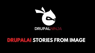 DrupalAI Stories from Image