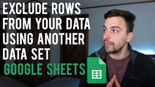 Exclude Rows From Your Data Using a List - Google Sheets