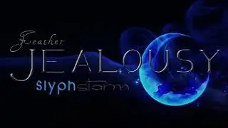 Jealousy - SlyphStorm (covering Feather) 1hour