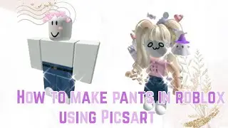 HOW TO MAKE PANTS IN ROBLOX USING PICSART