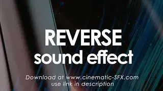 FREE Reverse Sound Effect Download by Cinematic Sound Effects | FREE Sound Effect Pack Download
