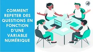 Comment répéter des questions en fonction d'une variable numérique