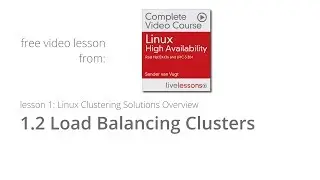 Using Load Balancing Clusters in Linux -  Linux High Availability Video Course   Sander van vugt