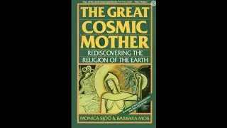The Great Cosmic Mother by Monica Sjoo & Babara Mor