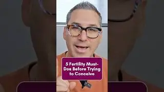 5 Fertility Must-Dos Before Trying to Conceive 