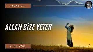 ALLAH BİZE YETER | GOD IS ENOUGH FOR US