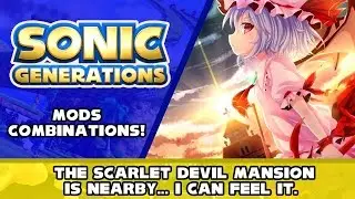 Sonic Generations Mods Combinations! - The Scarlet Devil Mansion is nearby... I can feel it.