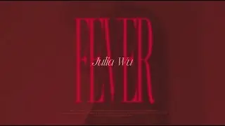 Fever_English Version - Julia Wu｜Official Music Video