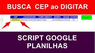 Script para PESQUISAR CEP Automaticamente no Google Planilhas
