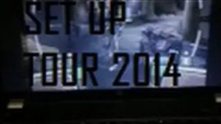 MY SET-UP TOUR 2014 HD