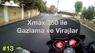 Yamaha Xmax 250 ile Gazlama ve Virajlar / Video #13