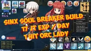 SINX GUIDE 1 HIT ORC LADY SOUL BREAKER BUILD - 17 M EXP/DAY  | RAGNAROK MOBILE