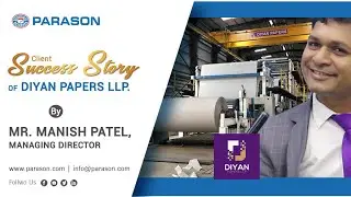 Parason Client Success Story Of Diyan Papers - By Mr. Manish Patel