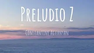 Constantine Agvanyan - Preludio Z