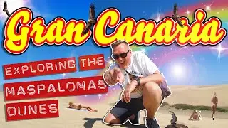 Exploring The Sand Dunes of Maspalomas - Gran Canaria