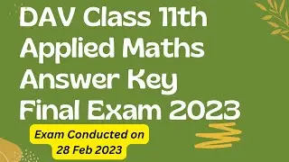 DAV Class 11th || Applied Maths answer key of Annual  Exam 2023