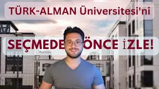 TAÜ'YÜ SEÇMEDEN ÖNCE İZLE (Türk-Alman Üniversitesi)