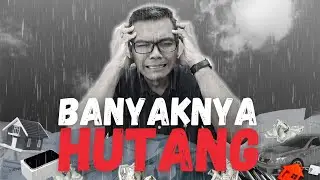 Hutang keliling PUNGGUNG! [Hutang] Macam mana nak bayar semua ni?