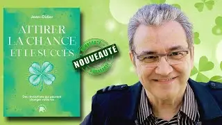 Comment attirer la chance et le succès avec le médium Jean-Didier