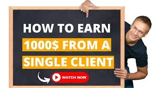 How To Earn 1000$ From A Single Client 🤑 - How To Deal With Client - Important Client Tips 💲