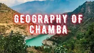CHAMBA GEOGRAPHY..