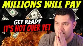 It’s Not Over Yet…Millions Will Pay For The Government's Mistakes