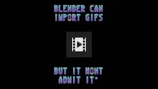 Blender can import gifs but it wont admit it