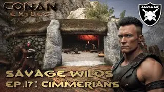 Conan Exiles | Savage Wilds | Ep.17: Cimmerians