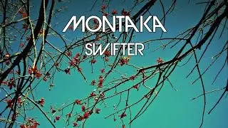Montaka - Swifter