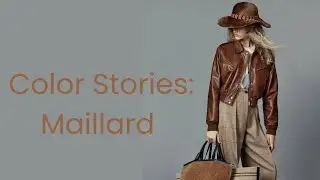 Color Stories Episode 27 | Maillard