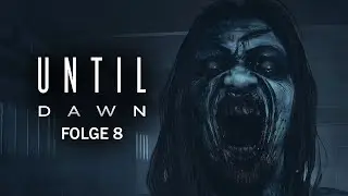 De GEISTER die wir riefen 💀 UNTIL DAWN REMAKE #08