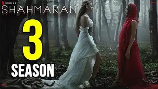 SHAHMARAN Season 3 Release Date & Everything We Know