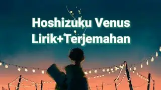 Aimer~ Hoshizuku Venus Cover by Ryouya- Lirik+Terjemahan