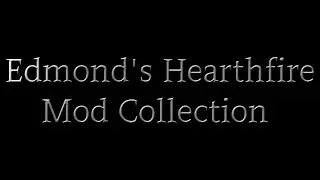 Edmond's Hearthfire Mod Collection