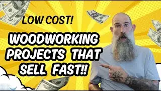 LOW COST WOODWORKING PROJECTS THAT SELL FAST!