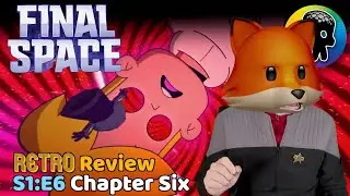 Final Space S1:E6 : Chapter Six - Retro Review