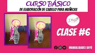 CURSO básico-pelo lana vellon - MUÑECAS DESDE CERO-ClaseNo 6