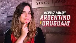 O famoso sotaque argentino e uruguaio