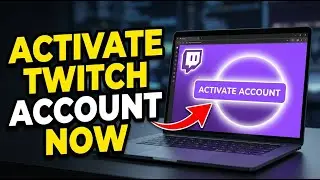 How to activate Twitch streaming account - Step by Step