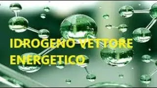 L'IDROGENO COME VETTORE ENERGETICO   | Patrizio De Simoni